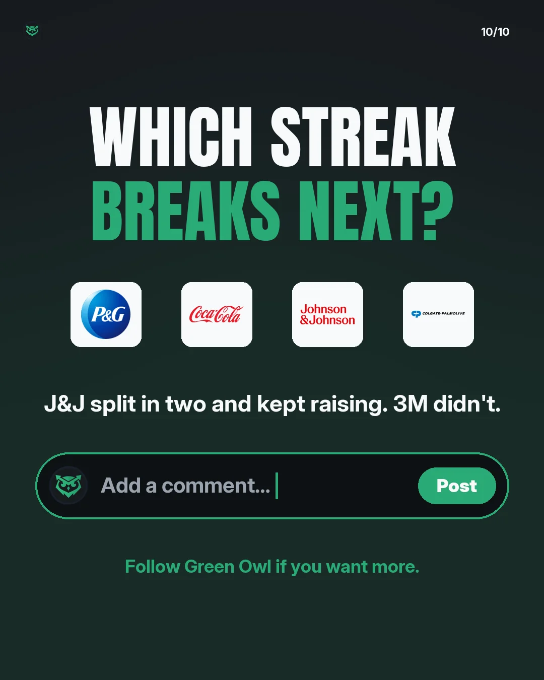 Which streak breaks next? A row of the Procter & Gamble, Coca-Cola, Johnson & Johnson and Colgate-Palmolive logos. Below: J&J split in two and kept raising. 3M didn't. Follow Green Owl if you want more.