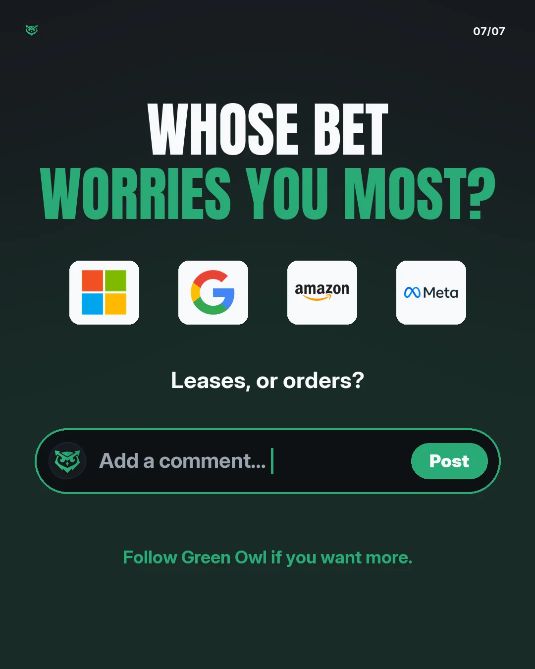 Whose bet worries you most? A row of the Microsoft, Alphabet, Amazon and Meta logos. Below: leases, or orders? Follow Green Owl if you want more.