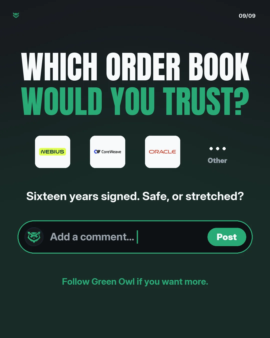 Which order book would you trust? Logos of Nebius, CoreWeave and Oracle, plus Other. Below: sixteen years signed, safe or stretched? Follow Green Owl if you want more.