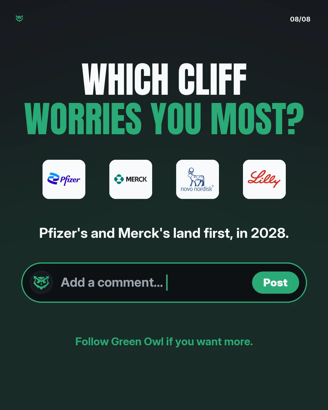 Which cliff worries you most? A row of the Pfizer, Merck, Novo Nordisk and Lilly logos. Below: Pfizer's and Merck's land first, in 2028. Follow Green Owl if you want more.