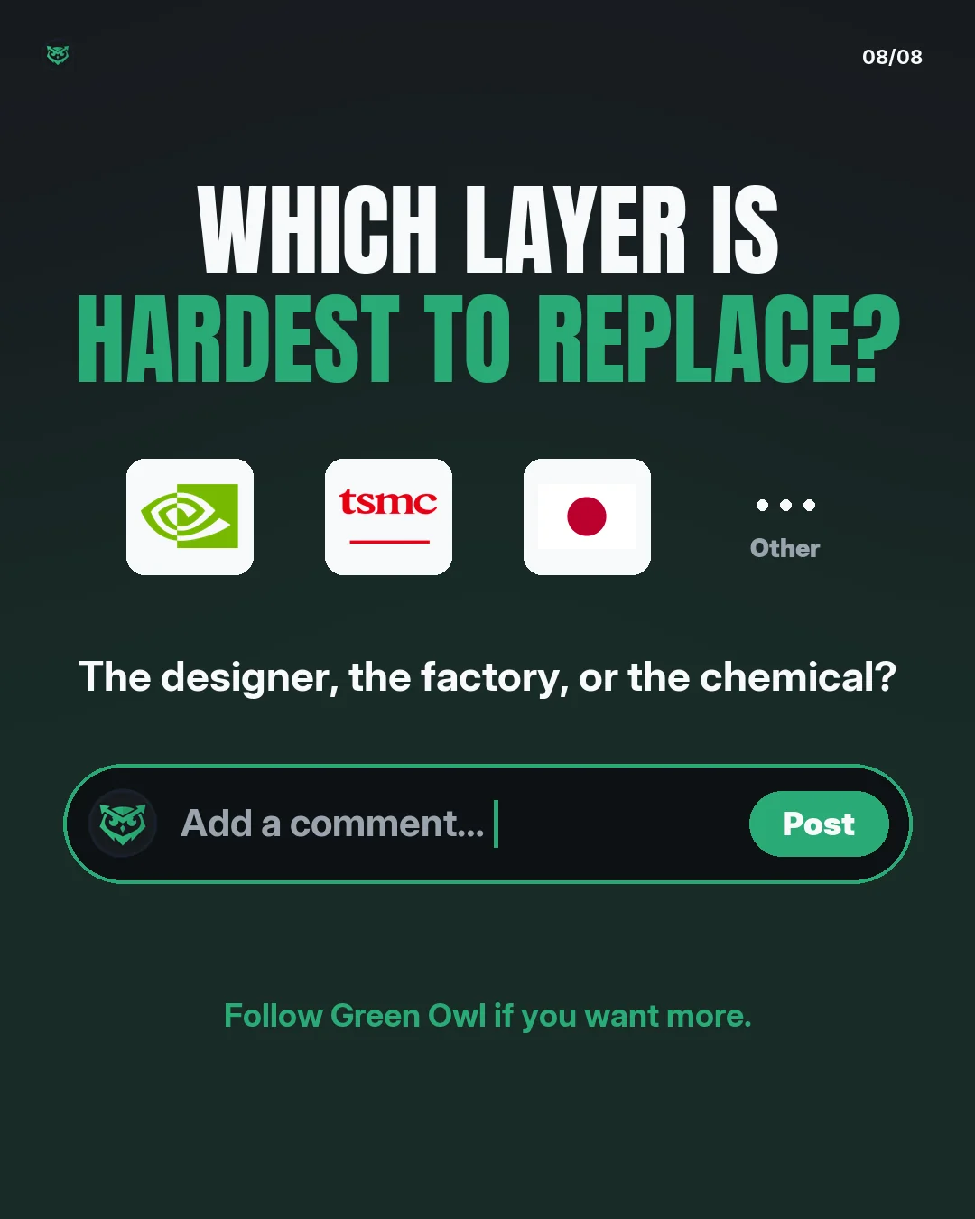Which layer is hardest to replace? Choices: the chip designers, TSMC, Japan's resist, or other. The designer, the factory, or the chemical? Follow Green Owl if you want more.